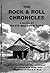 The Rock and Roll Chronicles by David Rose