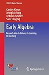 Early Algebra: Research into its Nature, its Learning, its Teaching (ICME-13 Topical Surveys)