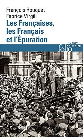 Les Françaises, les Français et l'Épuration (Kindle Edition)