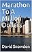 Marathon To A Million Dollars by David Snowdon