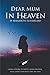 Dear Mum in Heaven