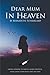 Dear Mum in Heaven by Bernadette Sutherland