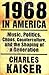 1968 in America by Charles Kaiser