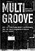 Multigroove