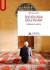 SOCIOLOGIA DELL'ISLAM - Edizione digitale: Religione e politica (Italian Edition) SOCIOLOGIA DELL'ISLAM - Edizione digitale: Religione e politica (Italian Edition)