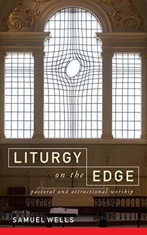 Liturgy on the Edge: Pastoral and attractional worship (Paperback)