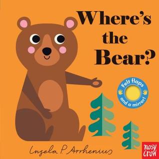 Where's the Bear?: (An Interactive, Sensory Lift-the-Flap Book with Felt Flaps and a Mirror for Babies & Toddlers. Friendly Woodland Animals Include a Moose, Bear, & Wolf.)