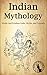 Indian Mythology: Hindu and...