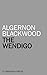 The Wendigo by Algernon Blackwood