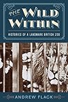 The Wild Within: Histories of a Landmark British Zoo