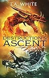 Destruction's Ascent