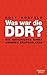 Was war die DDR? Die Geschi...