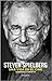 Steven Spielberg Una vida e...