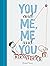 You and Me, Me and You: Bro...