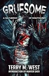 Gruesome: A Gathe...