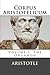 The Organon (Corpus Aristotelicum: Volume I)