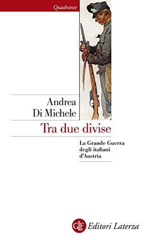 Tra due divise: La Grande Guerra degli italiani d'Austria (Italian Edition)