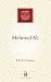 Mehmed Ali: From Ottoman Governor to Ruler of Egypt (Makers of the Muslim World)