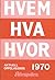 Hvem hva hvor 1970 : Aftenpostens aktuelle oppslagsbok