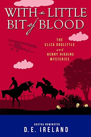 With a Little Bit of Blood (The Eliza Doolittle & Henry Higgins Mysteries Book 4)