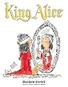 King Alice by Matthew Cordell