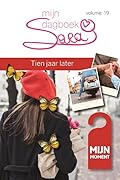 Sara: Mijn dagboek - deel 19: Tien jaar later