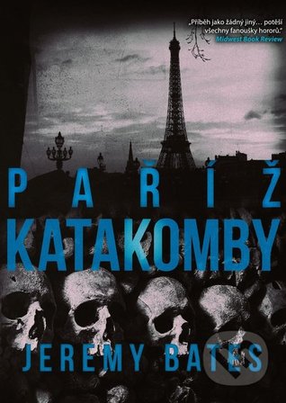 Katakomby: Paříž (Nejděsivější místa světa #2)