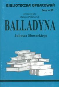 Biblioteczka Opracowań Balladyna Juliusza Słowackiego (Biblioteczka Opracowań, #80)