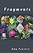 Fragments: A Flash Fiction Collection