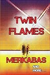 Twin Flames, Merkabas and more.: A Lightworkers story