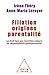 Filiation, origines, parentalité by Irène Théry