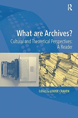 What are Archives?: Cultural and Theoretical Perspectives: a reader (Paperback)