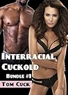 Interracial Cuckold Bundle #1: (Interracial Cuckold, Hotwife, Black Bull, Humiliation) Interracial Cuckold Bundle #1: (Interracial Cuckold, Hotwife, Black Bull, Humiliation)