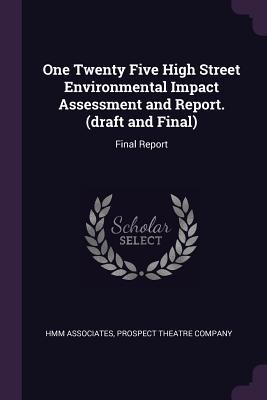 One Twenty Five High Street Environmental Impact Assessment and Report. (draft and Final): Final Report