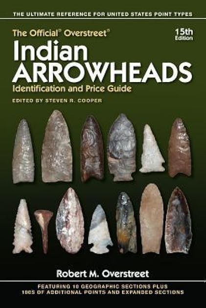 The Official Overstreet Indian Arrowheads Identification and Price Guide (Official Overstreet Indian Arrowhead Identification and Price Guide)