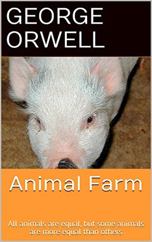 Animal Farm: All animals are equal, but some animals are more equal than others