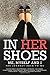 In Her Shoes: Me, Myself, a...