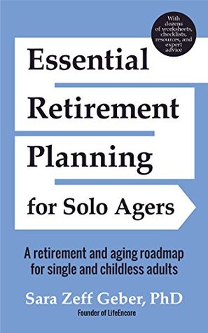 Essential Retirement Planning for Solo Agers: A Retirement and Aging Roadmap for Single and Childless Adults (Kindle Edition)