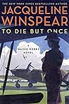 To Die but Once by Jacqueline Winspear