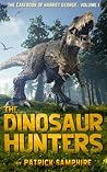 The Dinosaur Hunters by Patrick Samphire