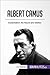 Albert Camus: Existentialism, the Absurd and rebellion (Art & Literature)