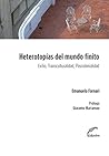Heterotopías del mundo finito. Exilio, transculturalidad, poscolonial (Poliedros) (Spanish Edition)