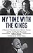 My Time With the Kings: A Reporter's Recollection of Martin, Coretta and the Civil Rights Movement