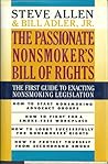 Passionate Nonsmoker's Bill of Rights: The First Guide to Enacting Nonsmoking Legislation