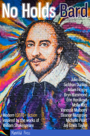 No Holds Bard: Modern LGBTQ+ fiction inspired by the works of William Shakespeare
