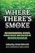Where There's Smoke: The Environmental Science, Public Policy, and Politics of Marijuana