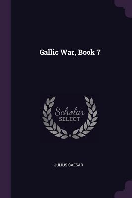 Gallic War, Book 7 (Paperback)