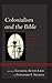 Colonialism and the Bible: Contemporary Reflections from the Global South (Postcolonial and Decolonial Studies in Religion and Theology)