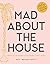 Mad about the House: The bu...