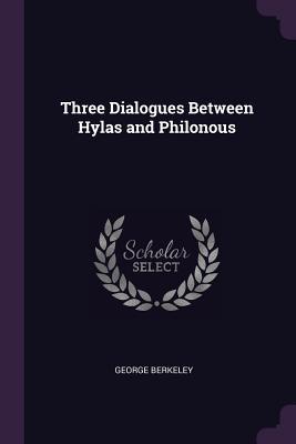 Three Dialogues Between Hylas and Philonous